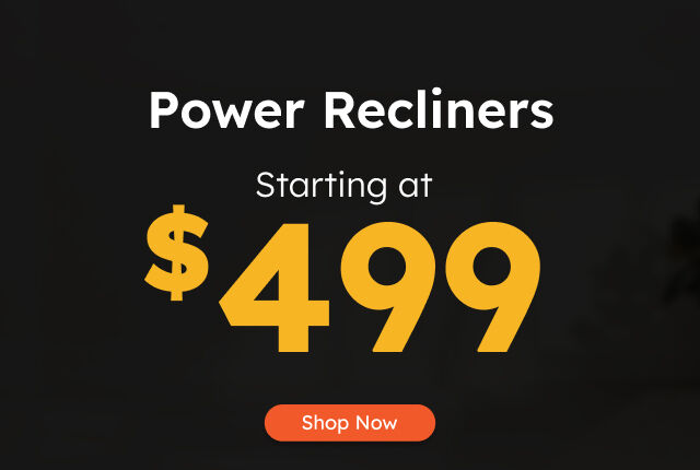 Power Recliners Starting at $499